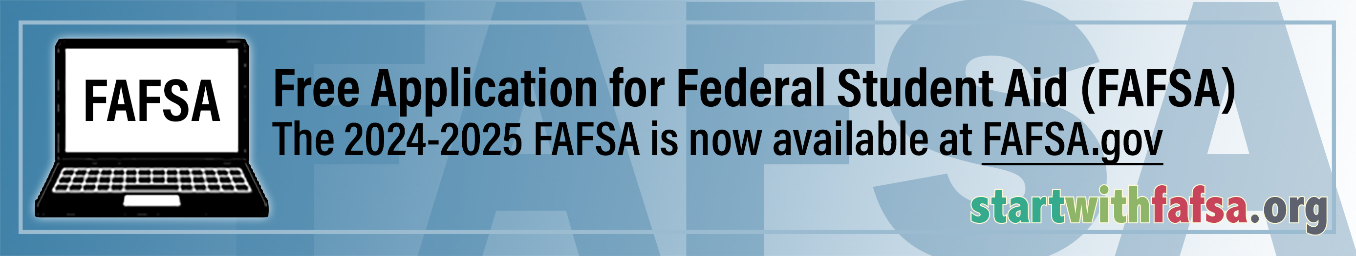 The FAFSA filing date is October 1. Learn more at StartWithFAFSA.org.